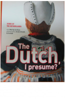 The Dutch I Presume? - ROOI M./ DRENTH J. a kol.