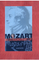 Mozart an Extraordinary Life - RUSHTON Julian