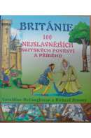 Británie. 100 nejslavnějších britských pověstí a příběhů - McCAUGHREAN G./ BRASSEY R.