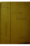 Cesta ke Kristu - WHITE E. G.