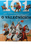O válečnících. 101 faktů a zajímavostí pro bystré holky a kluky - ... autoři různí/ bez autora