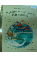 Mickey a závodníci. Na rybách. Zlatá sbírka pohádek - DISNEY Walt