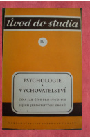 Psychologie a vychovatelství. Co a jak číst pro studium jejich jednotlivých oborů. Úvod do studia IV. - ...autoři různí/ bez autora