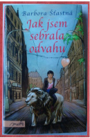 Jak jsem sebrala odvahu - ŠŤASTNÁ Barbora