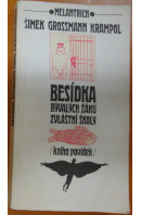 Besídka bývalých žáků zvláštní školy. Kniha povídek - ŠIMEK M./ GROSSMAN J./ KRAMPOL J.