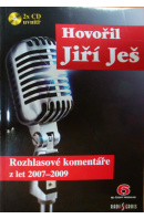 Hovořil Jiří Ješ. Rozhlasové komentáře z let 2007 - 2009. 2 CD - JEŠ Jiří