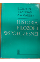 Historia filozofii wspólczesnej - GILSON E./ LANGAN T./ MAURER A. A.
