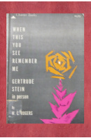 When this you see remember me - Gertrude Stein in person - ROGERS W. C.
