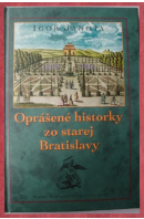 Oprášené historky zo starej Bratislavy - JANOTA Igor