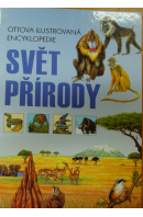 Svět přírody. Ottova ilustrovaná encyklopedie - ... autoři různí/ bez autora