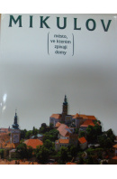 Mikulov. Město, ve kterém zpívají domy - ... autoři různí/ bez autora