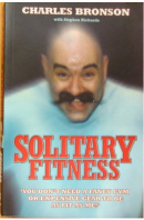 Solitary Fitness - BRONSON Charles