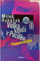 Válka končí v Pacifiku I. Pevnost Iwodžima - HUBÁČEK Miloš