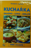 Kuchařka. Snadno, lehce, zdravě - MARŠÍK Jiří a kol.