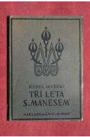 Tři leta s "Mánesem". K dějinnému vývoji čekého výtvarného umění - MAŠEK Karel