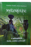 Myšlenkování v zahradách bohů, snílků a filosofů - DUDÁK V./ HOLEČKOVÁ M.