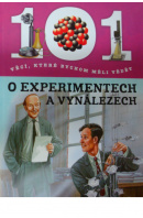 O experimentech a vynálezech. 101 faktů a zajímavostí pro bystré holky a kluky - ... autoři různí/ bez autora