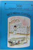 Muž přítel člověka. 300 nejlepších anekdot o mužích - ... autoři různí/ bez autora