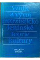 Vznik a vývoj marxisticko-leninské teorie kultury - BRŮŽEK Miloslav