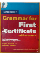 Grammar for First Certificate with Answers. Self - study Grammar Reference and Practice - HASHEMI L./ THOMAS B.