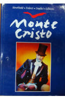 Monte Cristo. Původní český muzikál. Stvořitelé/ Tvůrci/ Umělci/ Libreto - ... autoři různí/ bez autora