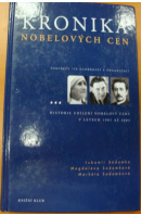 Kronika Nobelových cen. Nobelovy ceny za fyziku, chemii, fyziologii a medicínu, literaturu, mír a ceny Švédské říšské banky za ekonomii - SODOMKA L./ SODOMKOVÁ Mag./ SODOMKOVÁ Mar.