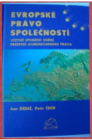 Evropské právo společnosti včetně úplného znění předpisů komunitárního práva - DĚDIČ J./ ČECH P.