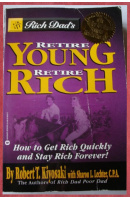 Rich Dad´s Retire Young, Retire Rich - KIYOSAKI Robert T./ LECHTER S. L.