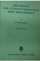 Der Beginn der Lungentuberkulose beim Erwachsenen - BRAEUNING H.