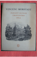 Vincenc Morstadt. Popisný seznam grafického díla - BUŽGOVÁ - RAMBOUSKOVÁ Eva sest.