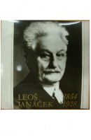 Leoš Janáček 1854 - 1928 - ...autoři různí/ bez autora