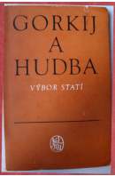 GORKIJ a HUDBA. Výbor statí  - ...autoři různí/ bez autora