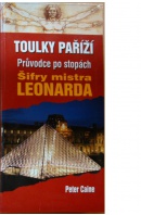 Toulky Paříží. Průvodce po stopách Šifry mistra Leonarda - CAINE Peter