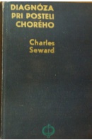 Diagnóza pri posteli chorého - SEWARD Charles