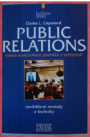 Public Relations. Řízená komunikace podniku s veřejností - CAYWOOD Clarke L.