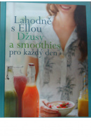 Lahodně s Ellou. Džusy a smoothies pro každý den - MILLS Ella