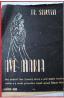 Ave Maria. Pro střední hlas (ženský sbor) s průvodem klavíru - varhan a s neobl. průvodem houslí upr. Štěpán Hlína - SCHUBERT Fr.