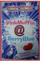 Pinkmuffin a BerryBlue - ULLRICHOVÁ H./ FRIEDRICH J.