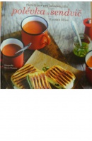Polévka a sendvič. Skvělý pár pro lahodné jídlo - MILES Hannah
