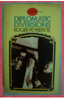 Diplomatic Diversions - PEYREFITTE Roger
