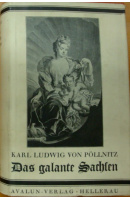 Das galante Sachsen - PÖLLNITZ Karl Ludwig von