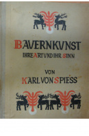 Bauernkunst: ihre Art und ihr Sinn - SPIESS Karl von