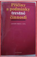 Příčiny a podmínky trestné činnosti - OBZINA Jaromír a kol.