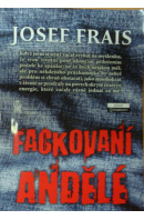 Fackovací andělé - FRAIS Josef