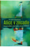 Alice v zrcadle - KINGSLEY J./ KINGSLEY A.