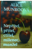 Nepřítel, přítel, ctitel, milenec, manžel - MUNROOVÁ Alice