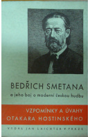 Bedřich Smetana a jeho boj o moderní českou hudbu. Vzpomínky a úvahy. - HOSTINSKÝ Otakar