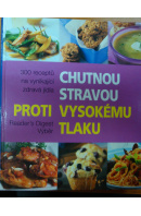 Chutnou stravou proti vysokému tlaku - ... autoři různí/ bez autora
