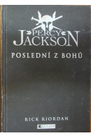 Poslední z bohů. Percy Jackson - RIORDAN Rick