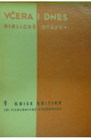 Včera i dnes. Biblické otázky 1. krise kritiky. Tři filologické vykřičníky - DANĚK Slavomil